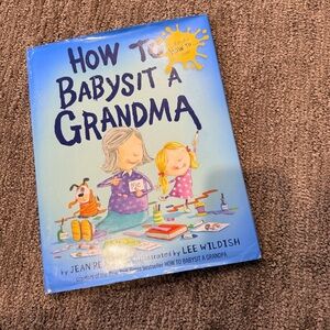 Book: How to Babysit a Grandma by Jean Reagan, illustrated by Lee Wildish